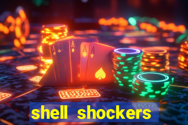 shell shockers crazy games